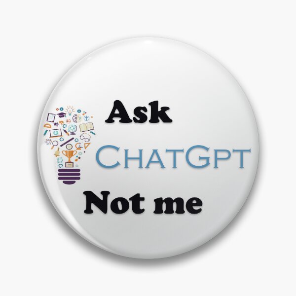 Item preview, Ask ChatGPT Not Me Funny AI Quote Design designed and sold by BernArts.