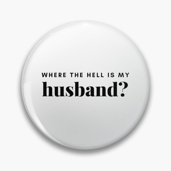 Item preview, where the hell is my husband? designed and sold by yellowboard.