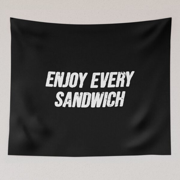 Item preview, Enjoy Every Sandwich designed and sold by asyanavirgifa.