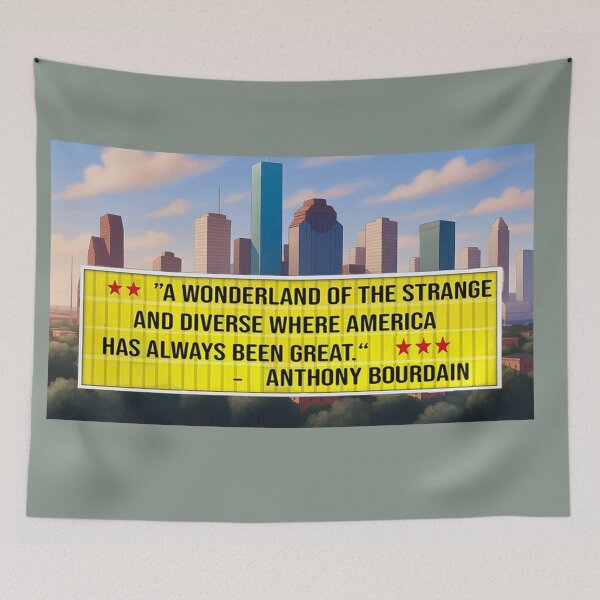 Item preview, Anthony Bourdain, on the greatness of Houston designed and sold by topstorycreative.