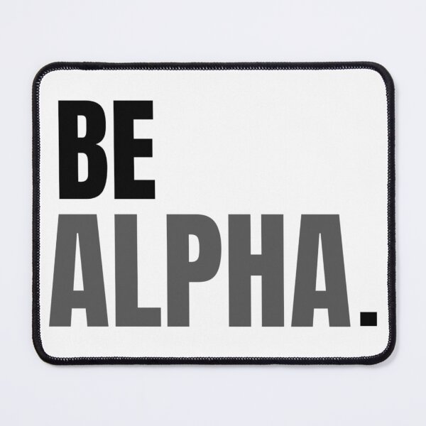 Item preview, Be Alpha Motivational Typography Design designed and sold by TorqueThread.