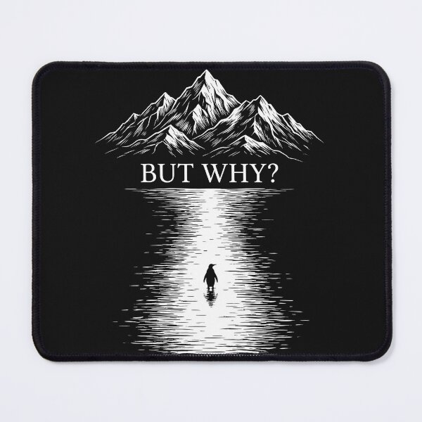 Item preview, But Why Penguin Arctic Mountain Existential Humor Graphic designed and sold by AdyKurniawan.