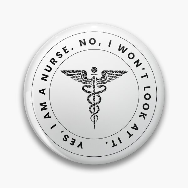 Item preview, Yes I’m a Nurse No I Won’t Look at It designed and sold by Common Mood.