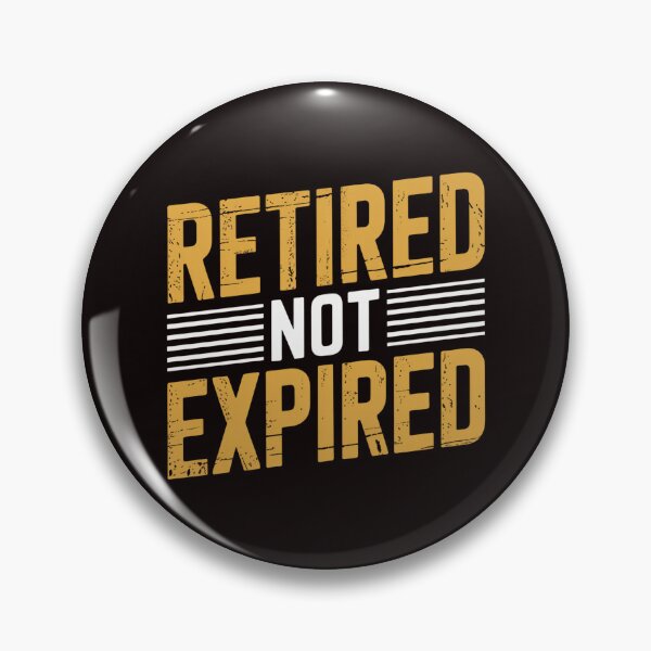 Item preview, Retired Not Expired designed and sold by Peter Stawicki.