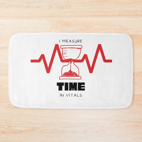 Item preview, I Measure Time in Vitals designed and sold by Common Mood.