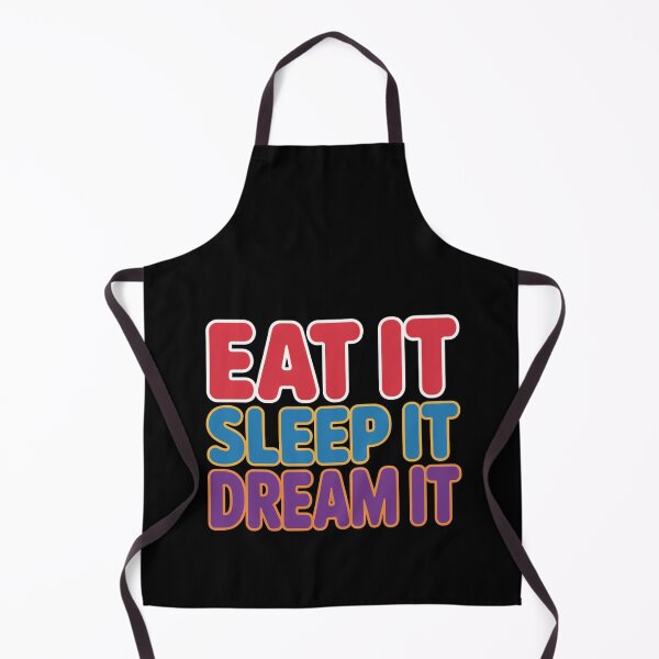 Item preview, Eat It, Sleep It, Dream It Colorful Motivation Design designed and sold by Peter Stawicki.