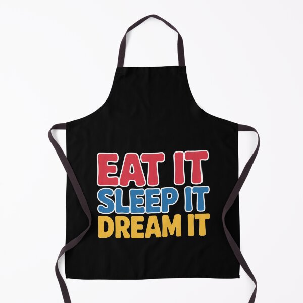 Item preview, Eat It, Sleep It, Dream It Simple Text Design designed and sold by Peter Stawicki.