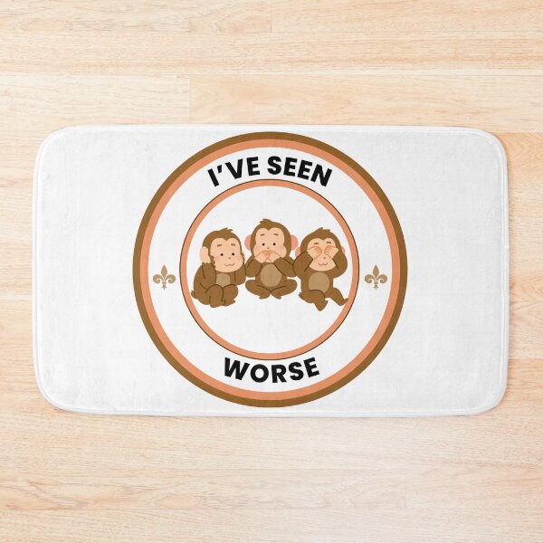 Item preview, I’ve Seen Worse designed and sold by Common Mood.
