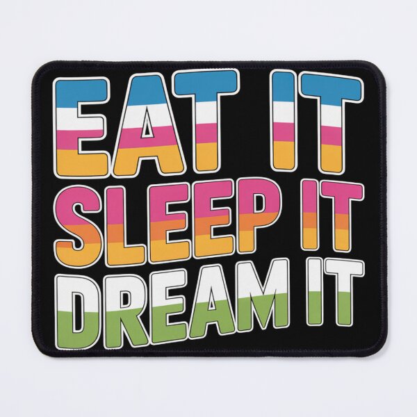 Item preview, Eat It, Sleep It, Dream It Wavy Text Design designed and sold by Peter Stawicki.