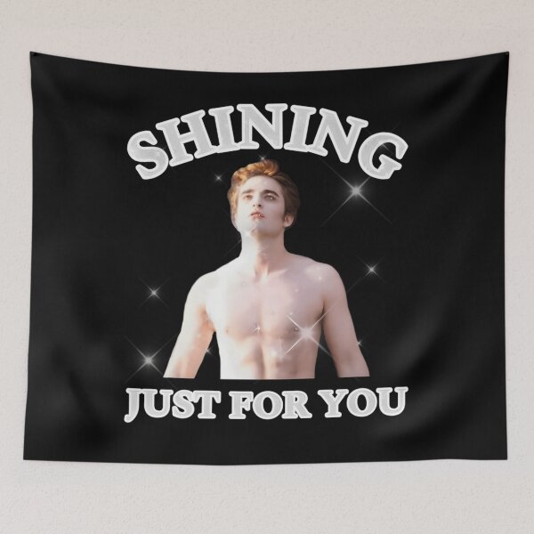 Item preview, Edwards Cullenss Shinings Just For You Meme designed and sold by CATBGM.