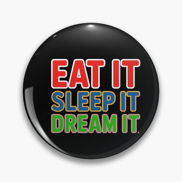 Item preview, Eat It, Sleep It, Dream It Slim Motivation Design designed and sold by Peter Stawicki.