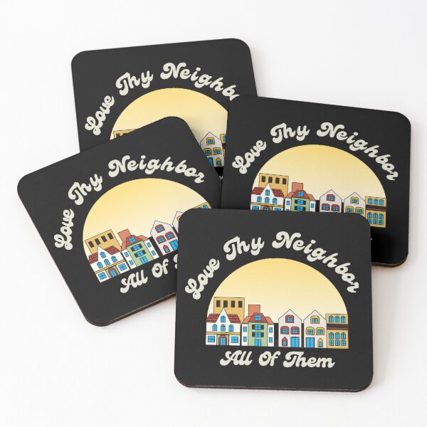 Item preview, Love Thy Neighbor All of Them Gifts For Everyone designed and sold by Diodak.