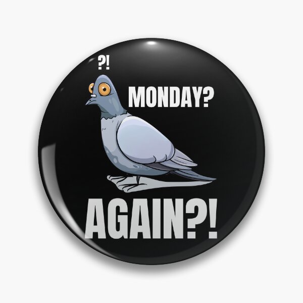 Item preview, Monday Again Shocked Pigeon Funny Work Humor T-Shirt designed and sold by JustFunnyStuff.