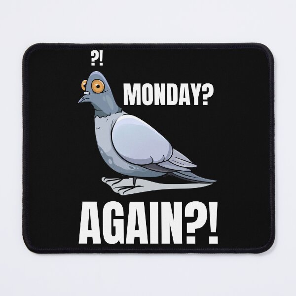 Item preview, Monday Again Shocked Pigeon Funny Work Humor T-Shirt designed and sold by JustFunnyStuff.
