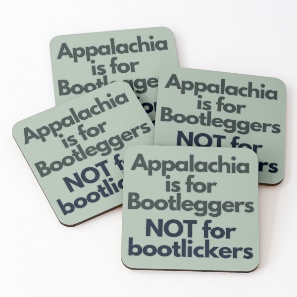 Item preview, Appalachia is for Bootleggers Not For Bootlickers  designed and sold by MoreWaterThanBlood.