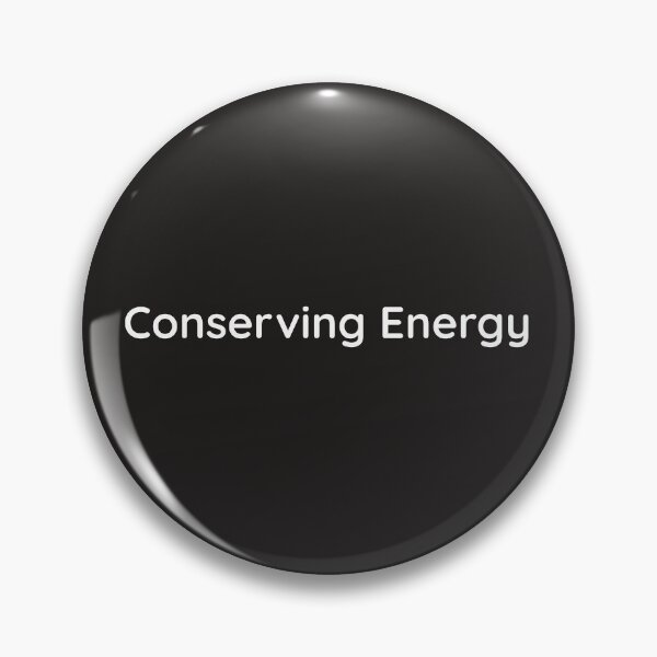 Item preview, Conserving energy  designed and sold by 100sOfDesigns.
