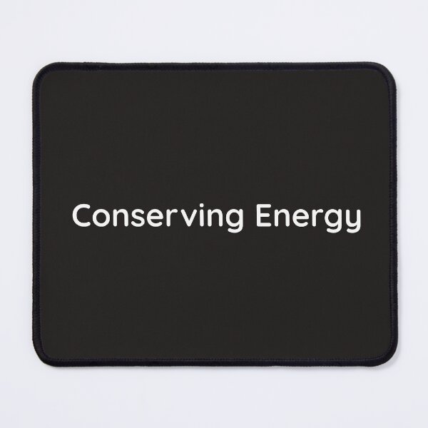 Item preview, Conserving energy designed and sold by 100sOfDesigns.
