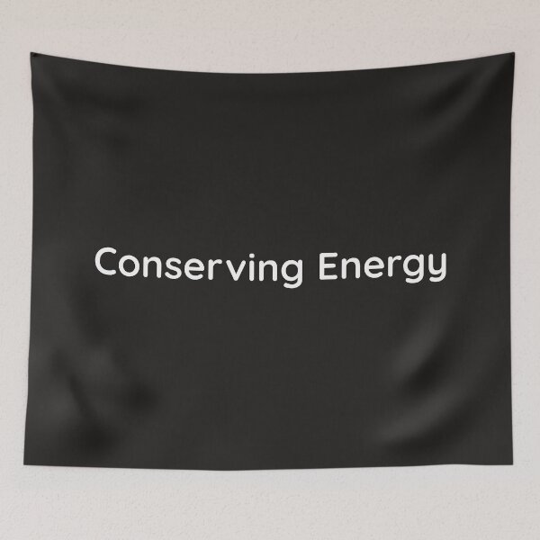 Item preview, Conserving energy  designed and sold by 100sOfDesigns.