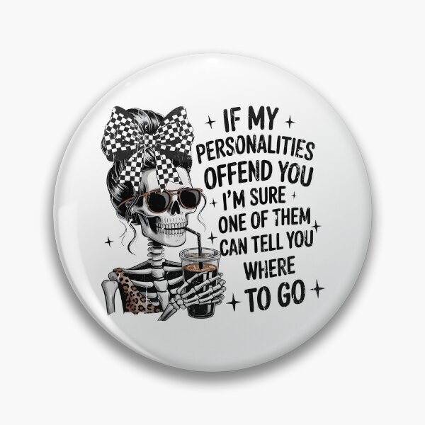 Item preview, If My Personalities Offend You I'm Sure One Of Them Can Tell You Where To Go designed and sold by Artsyclick.