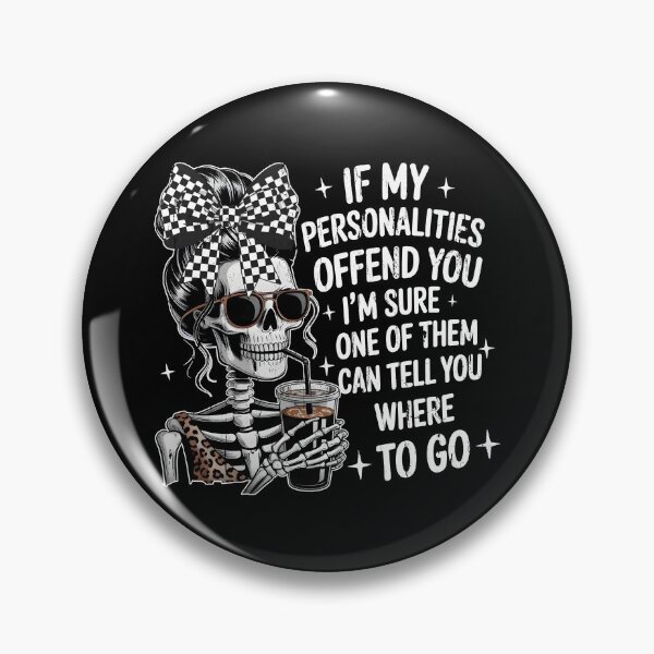 Item preview, If My Personalities Offend You I'm Sure One Of Them Can Tell You Where To Go designed and sold by Artsyclick.