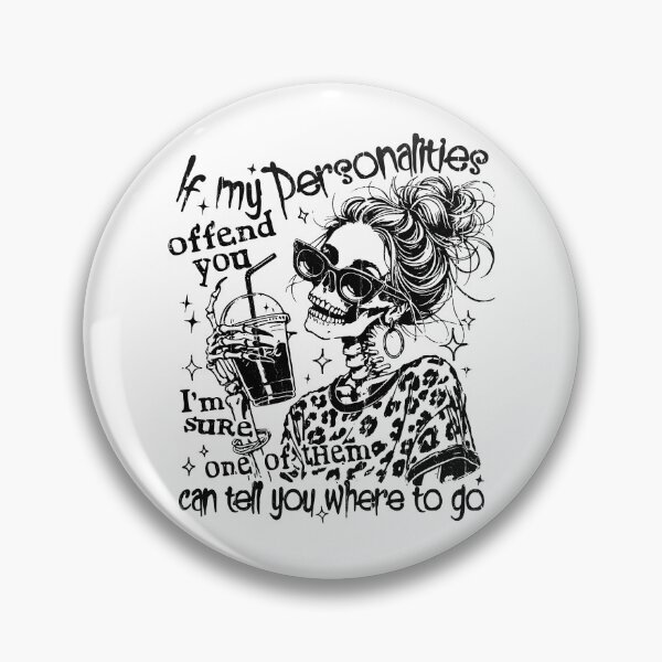 Item preview, If My Personalities Offend You I'm Sure One Of Them Can Tell You Where To Go designed and sold by Artsyclick.