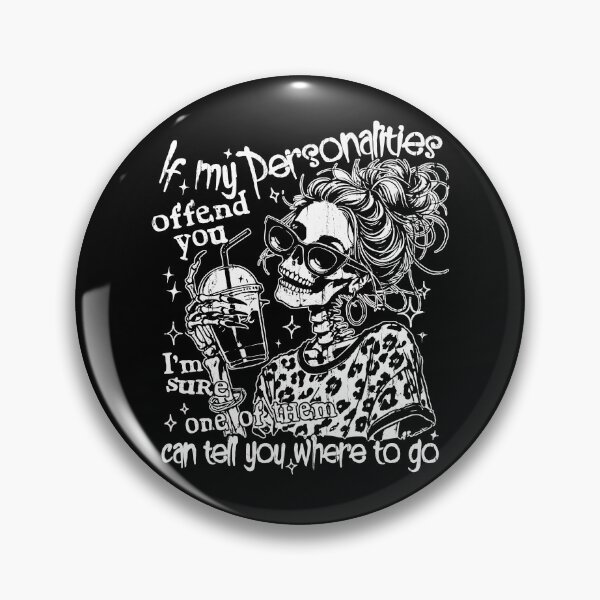 Item preview, If My Personalities Offend You I'm Sure One Of Them Can Tell You Where To Go designed and sold by Artsyclick.