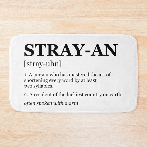 Item preview, STRAY-AN Dictionary Definition – Aussie Slang | Funny Australian Dictionary Design designed and sold by KrystalWilson.