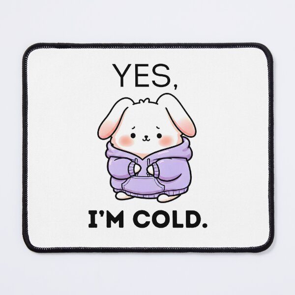 Item preview, Yes, I'm Cold 24/7 - Cute Kawaii Bunny Winter Design  designed and sold by AmyLeeKawaii.