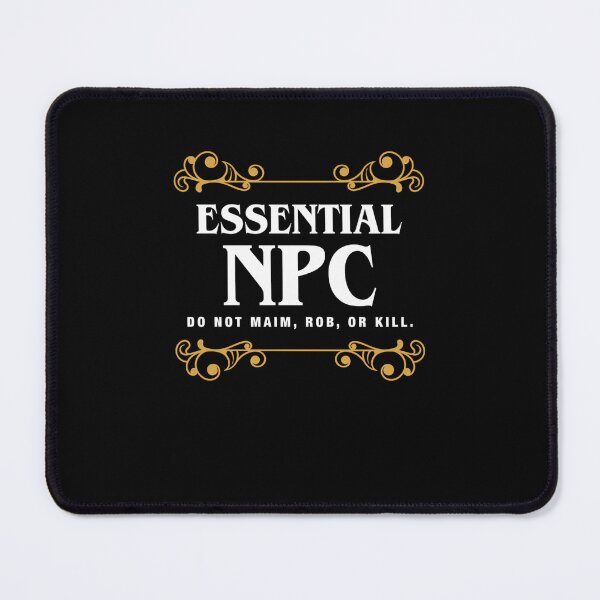Item preview, Essential NPC Do Not Main Rob Or Kill designed and sold by sameerashiq10.