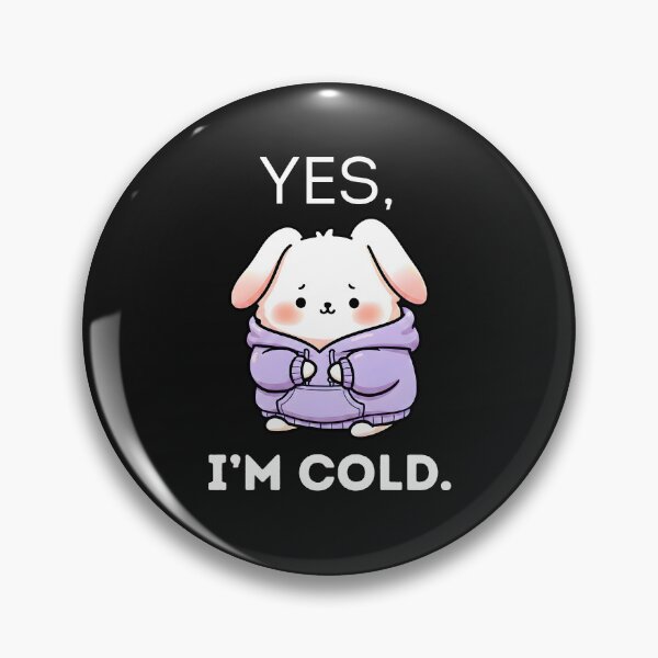 Item preview,  Yes, I'm Cold 24/7 - Cute Kawaii Bunny Winter Design  designed and sold by AmyLeeKawaii.