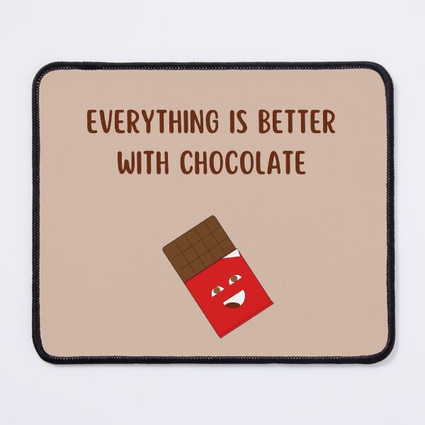 Item preview, Everything Is Better With Chocolate – Funny Dessert Gift for Chocolate Lovers designed and sold by katerin17.