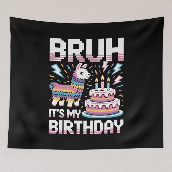 Item preview, Bruh Its My Birthday Llama Pinata Boy Girl Family Party Bday 46 designed and sold by AquaKiev.