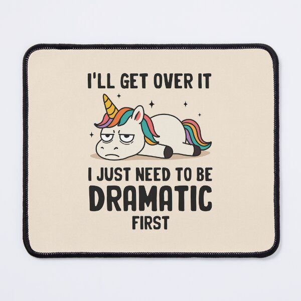 Item preview, I'll Get Over It I Just Need to Be Dramatic First designed and sold by NQArtist.