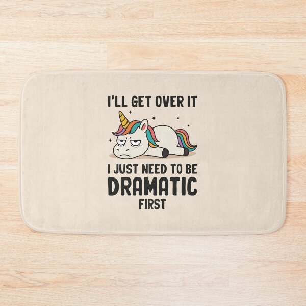 Item preview, I'll Get Over It I Just Need to Be Dramatic First designed and sold by NQArtist.