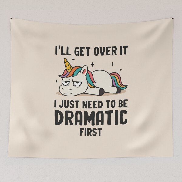 Item preview, I'll Get Over It I Just Need to Be Dramatic First designed and sold by NQArtist.
