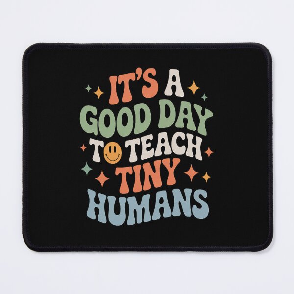 Item preview, It's A Good Day To Teach Tiny Humans Back To School Teachers designed and sold by kakashinn.