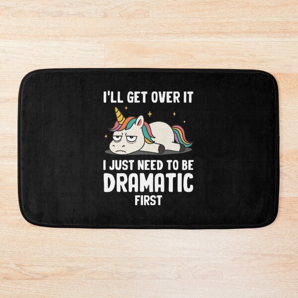 Item preview, I'll Get Over It I Just Need to Be Dramatic First designed and sold by NQArtist.