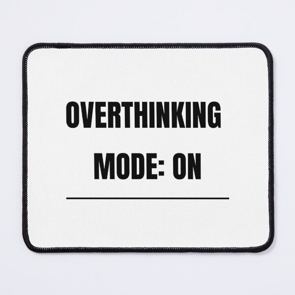 Item preview, Overthinking Mode On – Relatable Quote Design designed and sold by zagabria88.