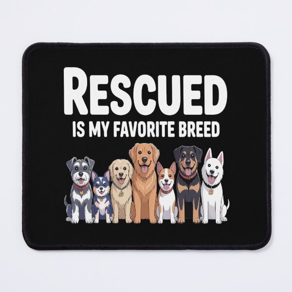 Item preview, Rescued Is My Favorite Breed - Animal Rescue designed and sold by kakashinn.