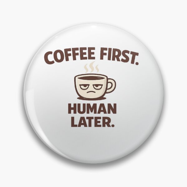 Artikelvorschau, Funny Coffee Gift: Coffee First. Human Later – Mug, Shirt, Sticker entworfen und verkauft von PlainHumor.