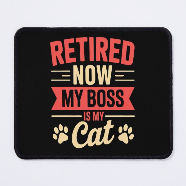 Item preview, Retired Now My Boss Is My Cat Retirement Cat Owner designed and sold by kakashinn.
