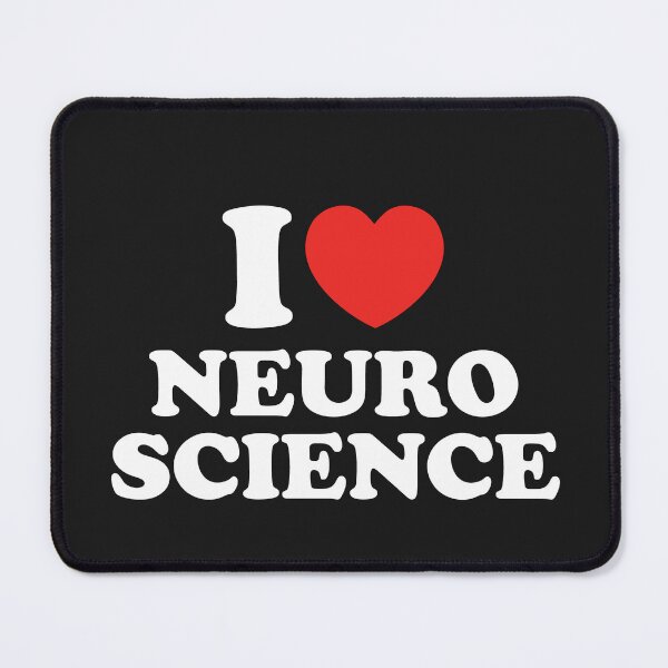 Item preview, I Love Neuroscience designed and sold by shitpostee.