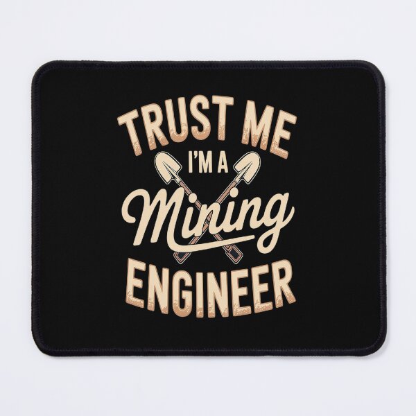 Item preview, Trust Me I'm A Mining Engineer Engineering Miner Apparel designed and sold by Lucaseinar.