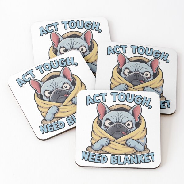 Item preview, Funny French Bulldog - "Act Tough Need Blanket" Cute Sarcastic Meme designed and sold by frenchiesociety.co.