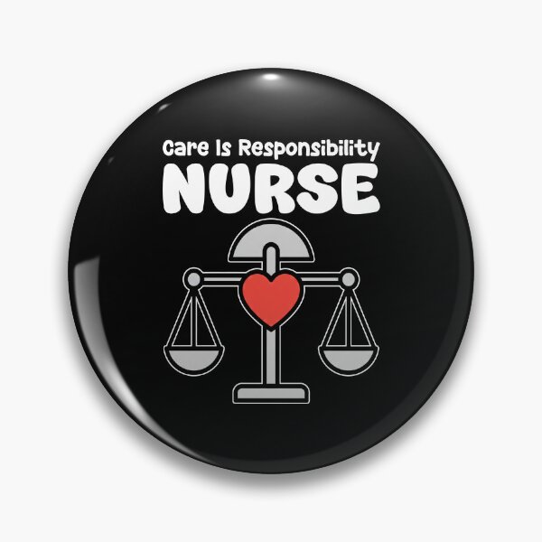 Item preview, NURSE - CARE IS RESPONSIBILITY designed and sold by KEF Custom.