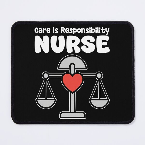 Item preview, NURSE - CARE IS RESPONSIBILITY designed and sold by KEF Custom.