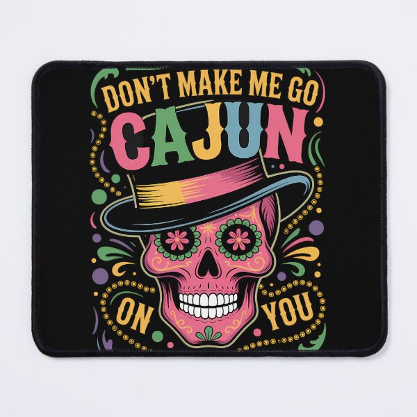 Item preview, Don_t Make Me Go Cajun On You Mardi Gras designed and sold by RipleMalphite.