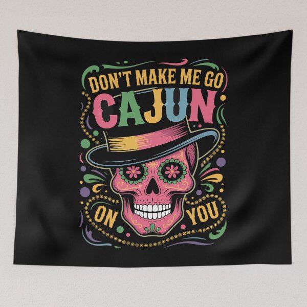 Item preview, Don_t Make Me Go Cajun On You Mardi Gras designed and sold by RipleMalphite.