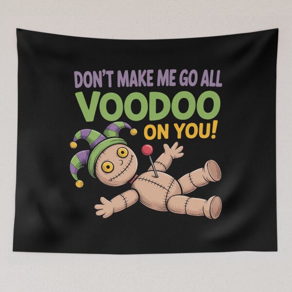 Item preview, Don_t Make Me Go Voodoo On You Funny Mardi Gras Carnival 2 designed and sold by RipleMalphite.