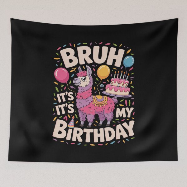 Item preview, Bruh Its My Birthday Llama Pinata Boy Girl Family Party Bday 64 designed and sold by MarkLeedsArt.